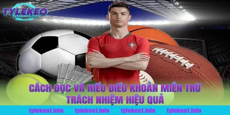 Cách đọc và hiểu điều khoản miễn trừ trách nhiệm hiệu quả