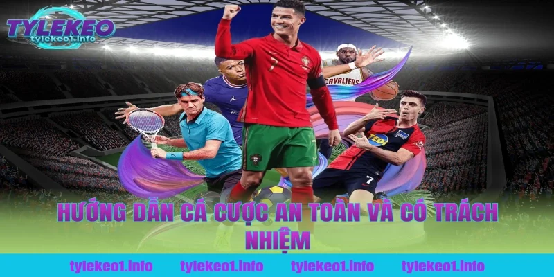 Hướng Dẫn Cá Cược An Toàn Và Có Trách Nhiệm