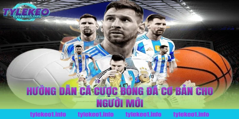 Hướng Dẫn Cá Cược Bóng Đá Cơ Bản Cho Người Mới