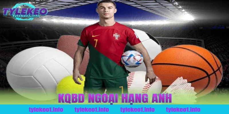 kqbd ngoại hạng anh