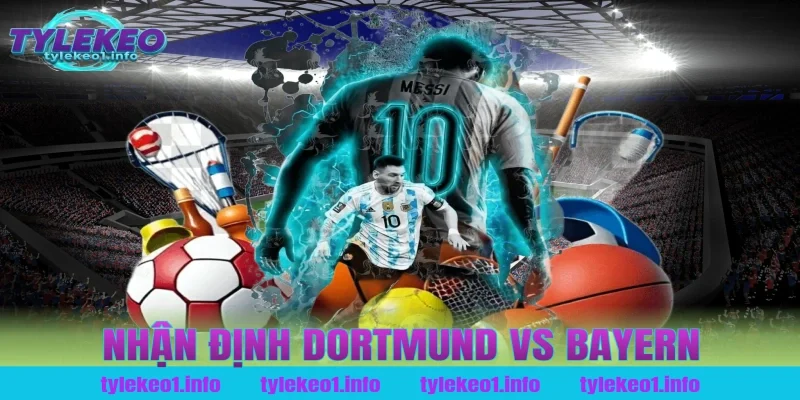 nhận định dortmund vs bayern