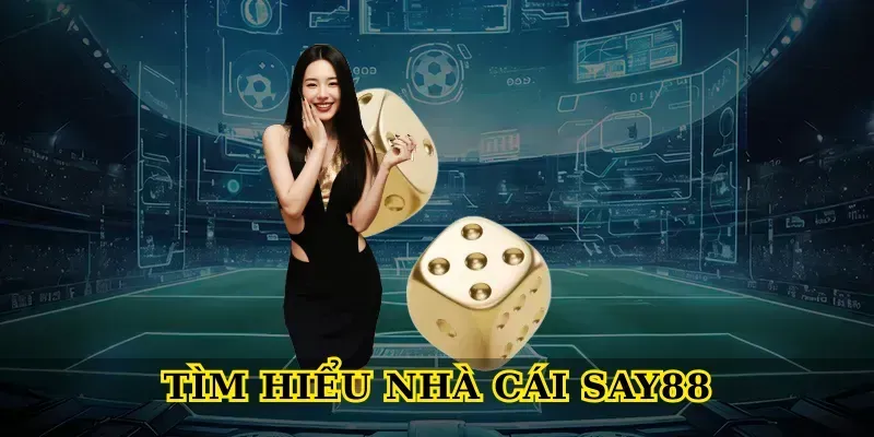 tìm hiểu nhà cái Say88